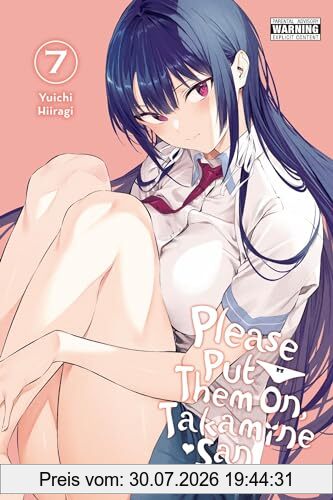 Yuichi Hiiragi Please Put Them On, Takamine-san, Vol. 7