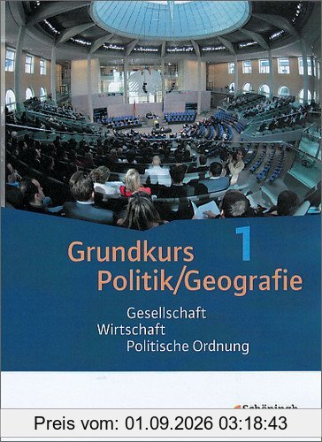 Grundkurs Politik/Geografie - Arbeitsbücher für die gymnasiale Oberstufe in Rheinland-Pfalz: Band 1 (Jahrgang 11): Gesellschaft - Wirtschaft - Politische Ordnung