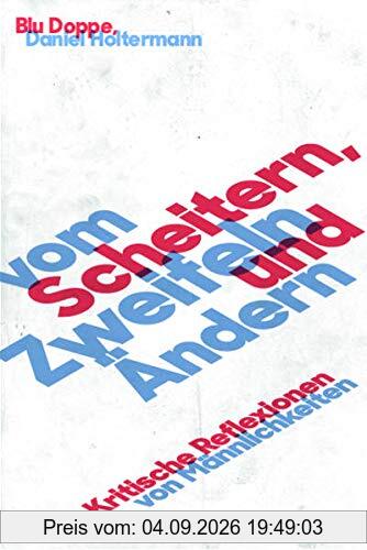 Vom Scheitern, Zweifeln und Ändern: Kritische Reflexionen von Männlichkeiten