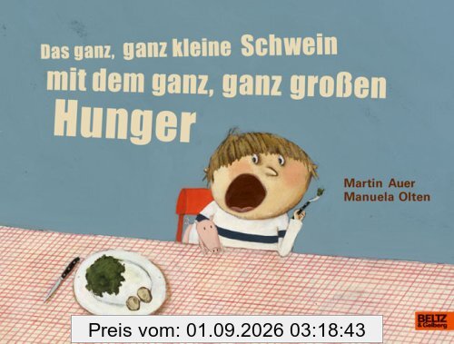 Das ganz, ganz kleine Schwein mit dem ganz, ganz große Hunger: Vierfarbiges Bilderbuch