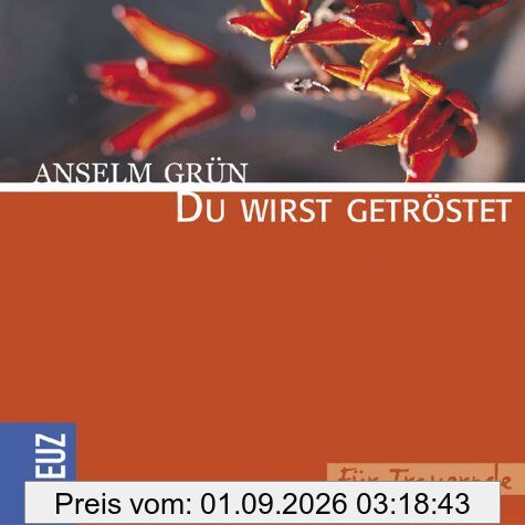 Du wirst getröstet: Für Trauernde