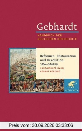 Gebhardt Handbuch der deutschen Geschichte, Bd.14: Reformen, Restauration und Revolution 1806-1848/49
