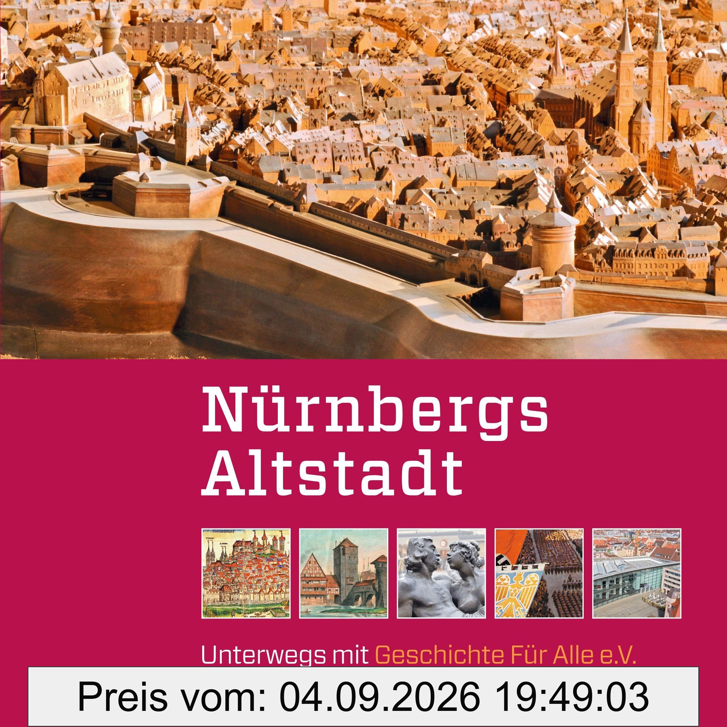 Nürnbergs Altstadt: Unterwegs mit Geschichte Für Alle e.V.