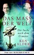 Das Maß der Welt: Die Suche nach dem Urmeter