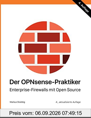 Der OPNsense-Praktiker: Enterprise-Firewalls mit Open Source