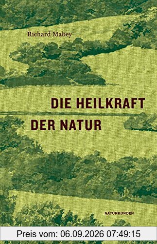 Die Heilkraft der Natur (Naturkunden)