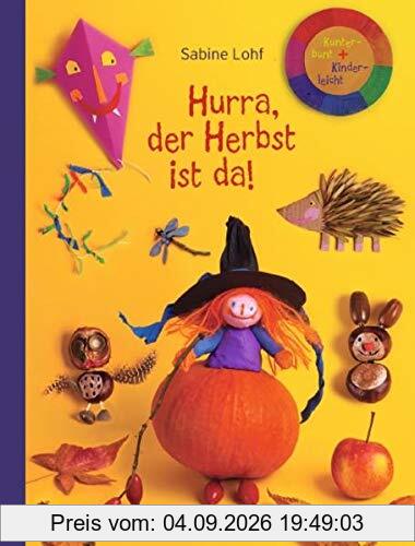 Hurra, der Herbst ist da!: Kunterbunt + Kinderleicht