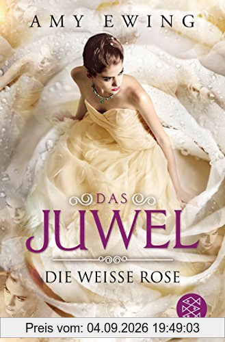 Das Juwel - Die Weiße Rose: Roman