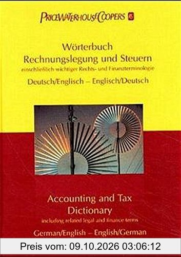 Wörterbuch Rechnungslegung und Steuern. Accounting and Tax Dictionary. Einschließlich wichtiger Rechts- und Finanzterminologie. (hrsg. von …