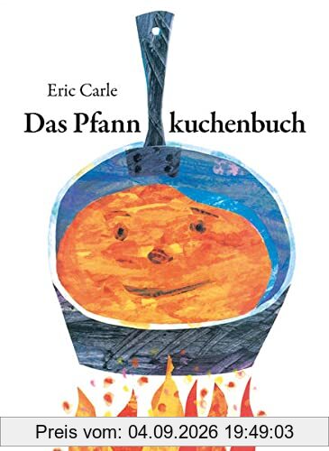 Das Pfannkuchenbuch: Eric Carle Classic Edition