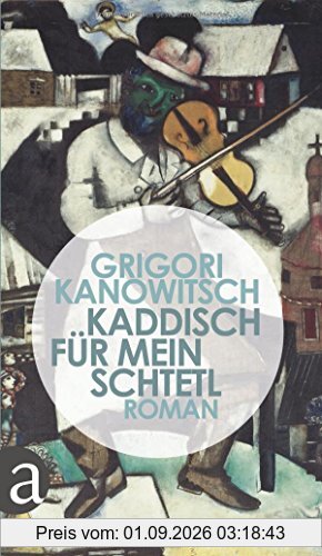 Kaddisch für mein Schtetl: Roman