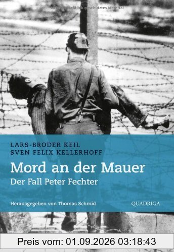 Mord an der Mauer: Der Fall Peter Fechter