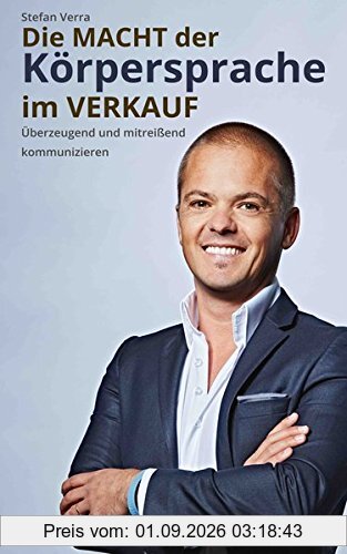 Die Macht der Körpersprache im Verkauf: Überzeugend und mitreißend kommunizieren