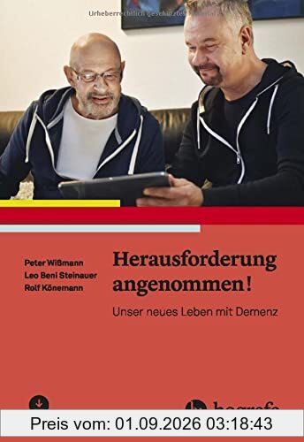 Herausforderung angenommen!: Unser neues Leben mit Demenz