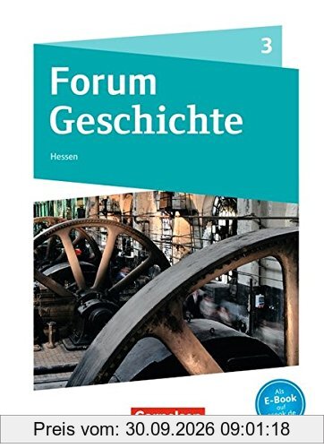 Forum Geschichte - Neue Ausgabe - Gymnasium Hessen / Band 3 - Von der Französischen Revolution bis zum Ersten Weltkrieg: Schülerbuch