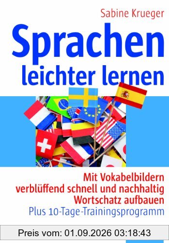 Sprachen leichter lernen: Mit Vokabelbildern verblüffend schnell und nachhaltig Wortschatz aufbauen - Plus 10-Tage-Trainingsprogramm