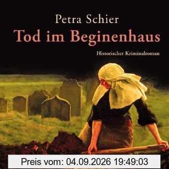 Tod im Beginenhaus: Historischer Kriminalroman
