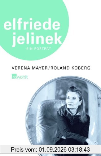 Elfriede Jelinek: Ein Porträt