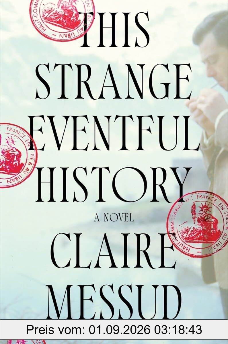 This Strange Eventful History - A Novel