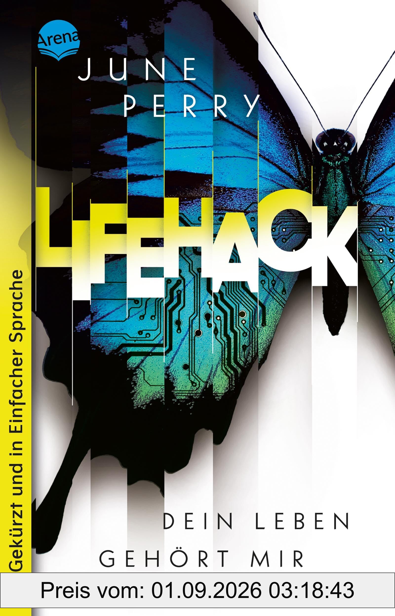 LifeHack. Dein Leben gehört mir: Ausgabe in Einfacher Sprache: Thriller über einen Kampf zwischen einer KI und einer Schülerin und dem Platz in ihrem ... Jahren (Schullektüren in Einfacher Sprache)