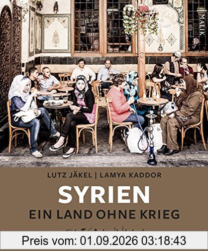 Syrien. Ein Land ohne Krieg