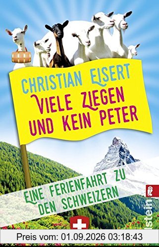 Viele Ziegen und kein Peter: Eine Ferienfahrt zu den Schweizern