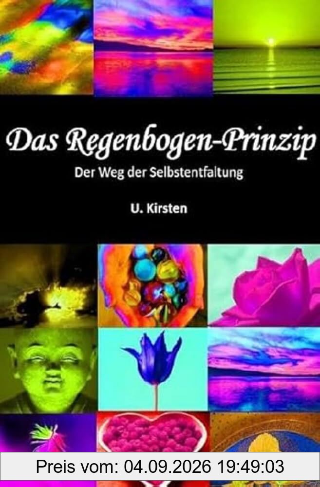 Das Regenbogen - Prinzip: Der Weg der Selbstentfaltung
