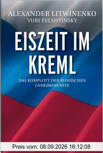 Eiszeit im Kreml Das Komplott der russischen Geheimdienste