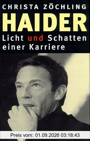 Haider. Licht und Schatten einer Karriere