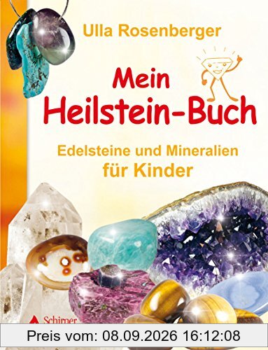 Mein Heilsteinbuch: Edelsteine und Mineralien für Kinder