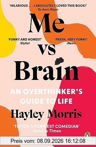 Me vs Brain: An Overthinker’s Guide to Life – the instant Sunday Times bestseller!