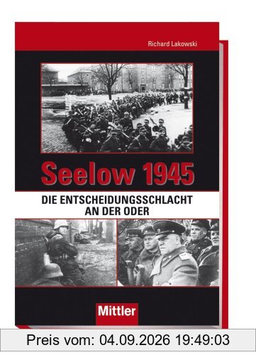 Seelow 1945 - Die Entscheidungsschlacht an der Oder