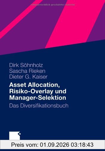 Asset Allocation, Risiko-Overlay und Manager-Selektion: Das Diversifikationsbuch (German Edition)