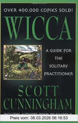 Scott Cunningham Wicca, A Guide For The Solitary Practitioner (Llewellyn's Practical Magick)