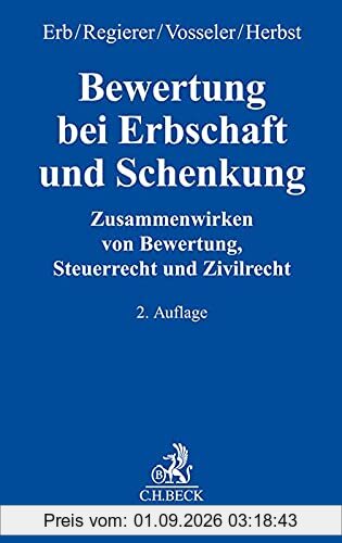 Bewertung bei Erbschaft und Schenkung: Zusammenwirken von Bewertung, Steuerrecht und Zivilrecht