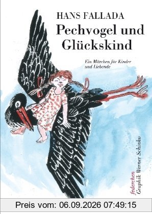 Pechvogel und Glückskind: Ein Märchen für Kinder und Liebende