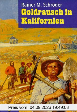 Goldrausch in Kalifornien.