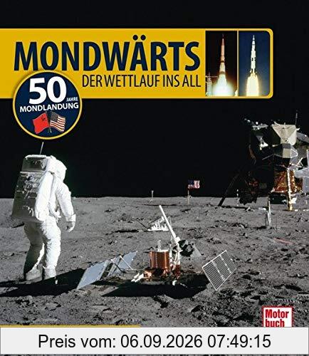 Mondwärts: Der Wettlauf ins All