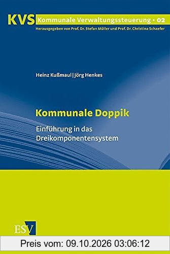 Kommunale Doppik: Einführung in das Dreikomponentensystem (Kommunale Verwaltungssteuerung, Band 2)