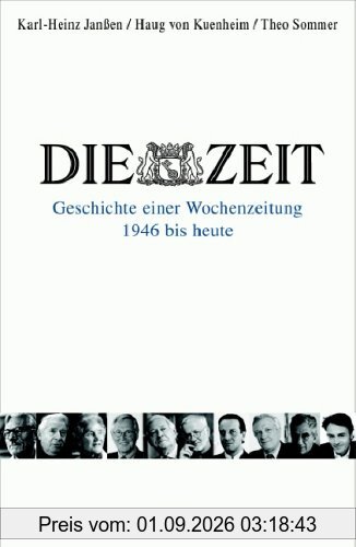 Die Zeit: Geschichte einer Wochenzeitung - 1946 bis heute -
