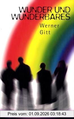 Wunder und Wunderbares