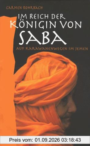 Im Reich der Königin von Saba. Auf Karawanenwegen im Jemen. Kulturbericht