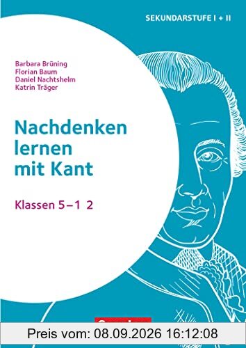 Themenhefte Sekundarstufe - Fächerübergreifend - Klasse 5-12: Nachdenken lernen mit Kant - Buch mit Kopiervorlagen