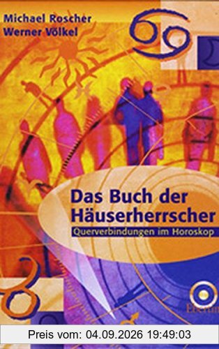 Das Buch der Häuserherrscher: Querverbindungen im Horoskop