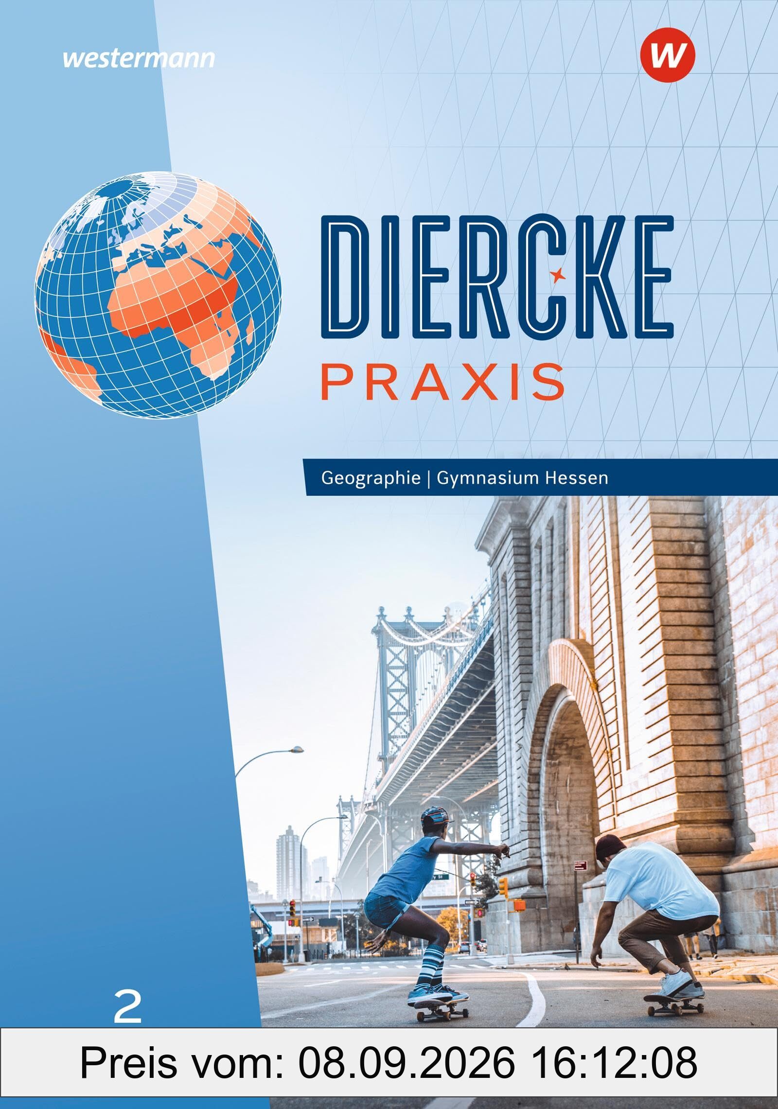 Diercke Praxis SI - Arbeits- und Lernbuch: Ausgabe 2024 für Gymnasien in Hessen: Schulbuch 2