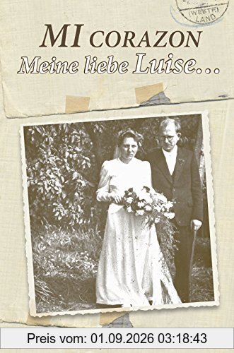Mi Corazon - Meine liebe Luise