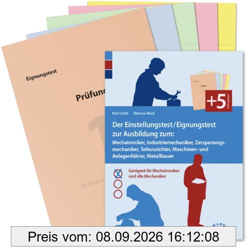 Der Eignungstest / Einstellungstest zur Ausbildung zum Mechatroniker, Industriemechaniker, Zerspanungsmechaniker, Teilezurichter, Maschinen- und ... für Mechatroniker und alle Mechaniker