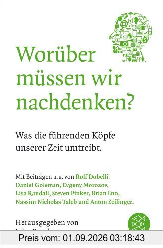 Worüber müssen wir nachdenken?: Was die führenden Köpfe unserer Zeit umtreibt