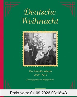 Deutsche Weihnacht: Ein Familienalbum 1900-1945