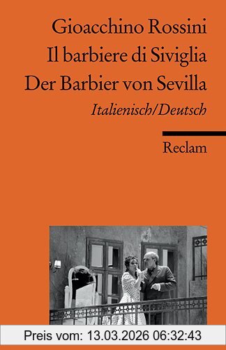 Gioacchino Rossini Il Barbiere Di Siviglia /Der Barbier Von Sevilla, Ital. /Dt., Komische Oper In Zwei Akten / Melodramma Buffo In Due Atti. Textbuch